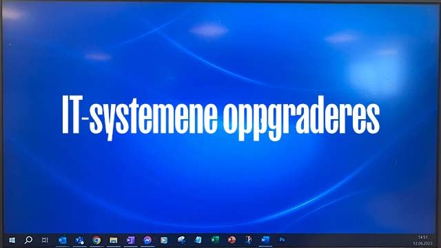 IT-systemene oppgraderes.jpg